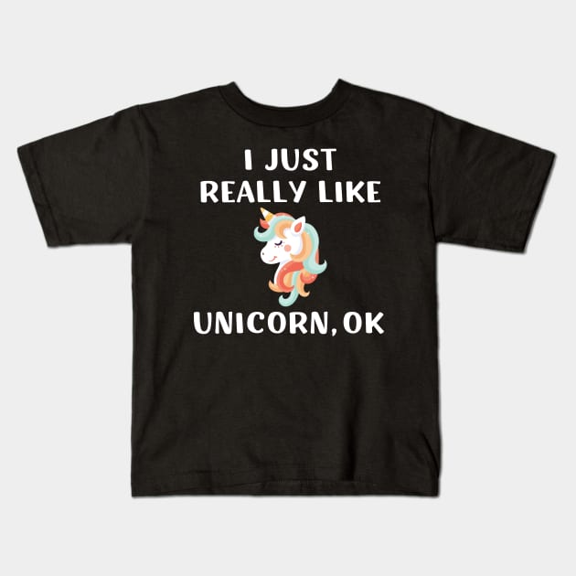 Funny Cute Unicorn Gift I Just Really Like Unicorn for Girl Kids T-Shirt by barranshirts
